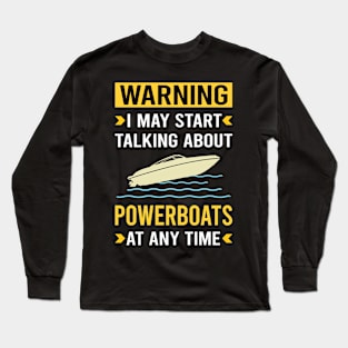 Warning Powerboat Powerboats Long Sleeve T-Shirt